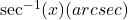 \sec^{-1}(x) (arcsec)