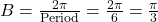 B = \frac{2\pi}{\text{Period}} = \frac{2\pi}{6} = \frac{\pi}{3}