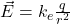 \vec{E} = k_e \frac{q}{r^2}