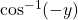 \cos^{-1}(-y)