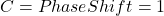C = Phase Shift = 1