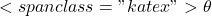 <span class="katex">\theta