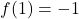 f(1)=-1