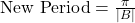\text{New Period} = \frac{\pi}{|B|}