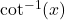 \cot^{-1}(x)